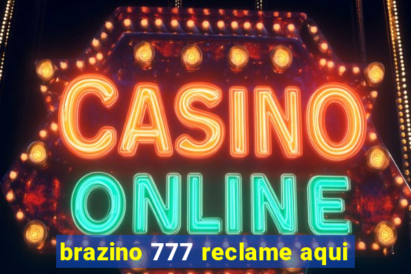 brazino 777 reclame aqui